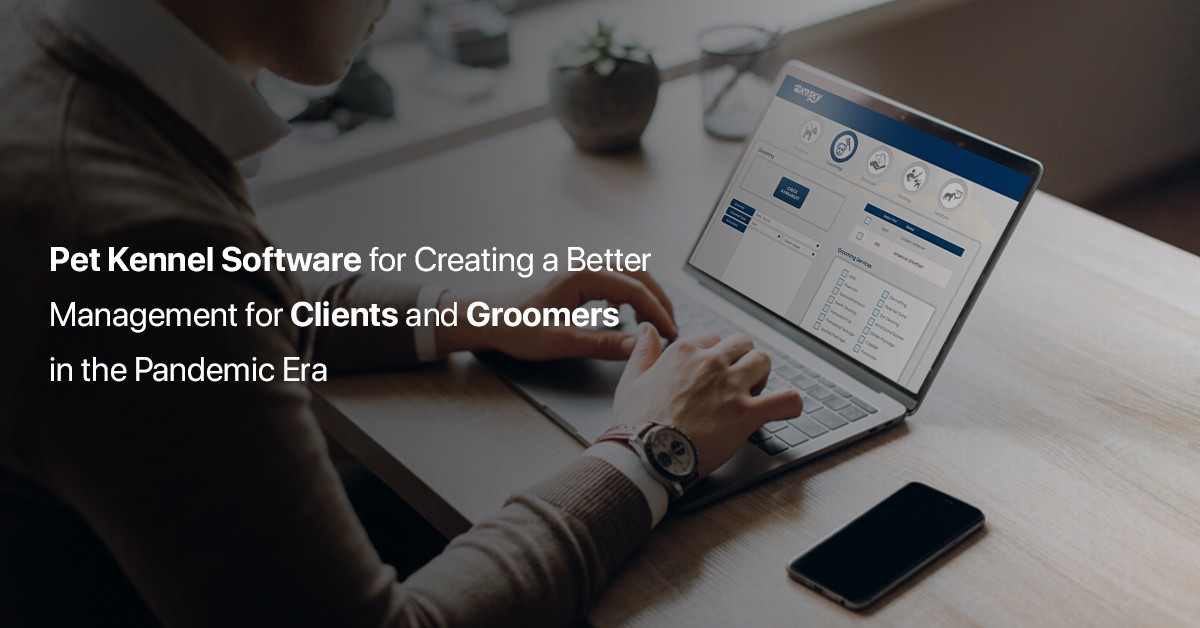 Pet Kennel Software for Creating a Better Management for Clients