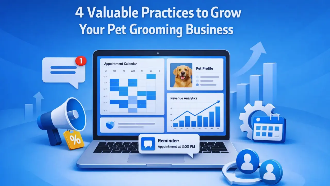 4 Valuable Practices to Grow Your Pet Grooming Business